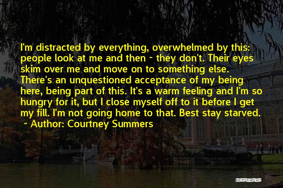 Not Feeling Overwhelmed Quotes By Courtney Summers