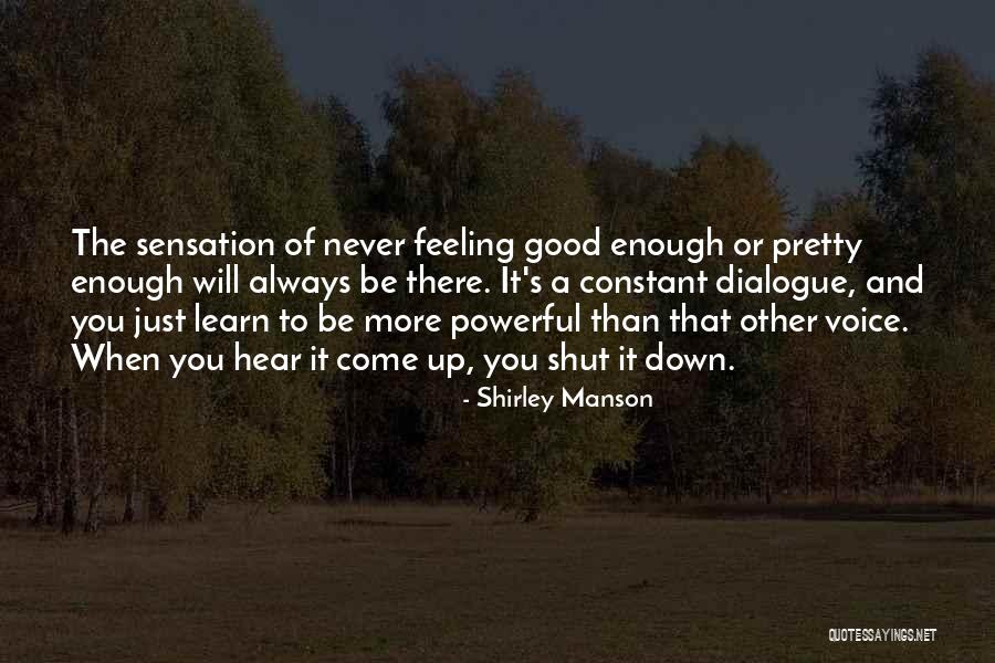 Not Feeling Pretty Enough Quotes By Shirley Manson