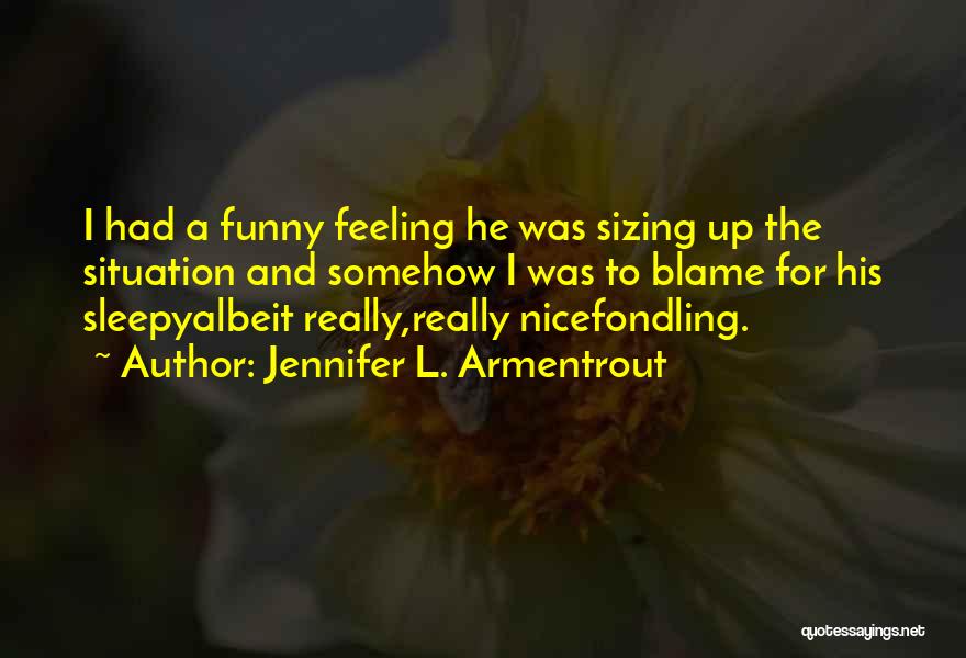 Not Feeling Sleepy Quotes By Jennifer L. Armentrout