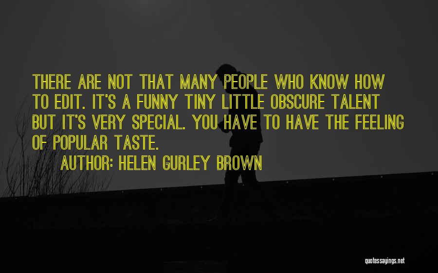 Not Feeling Special Quotes By Helen Gurley Brown