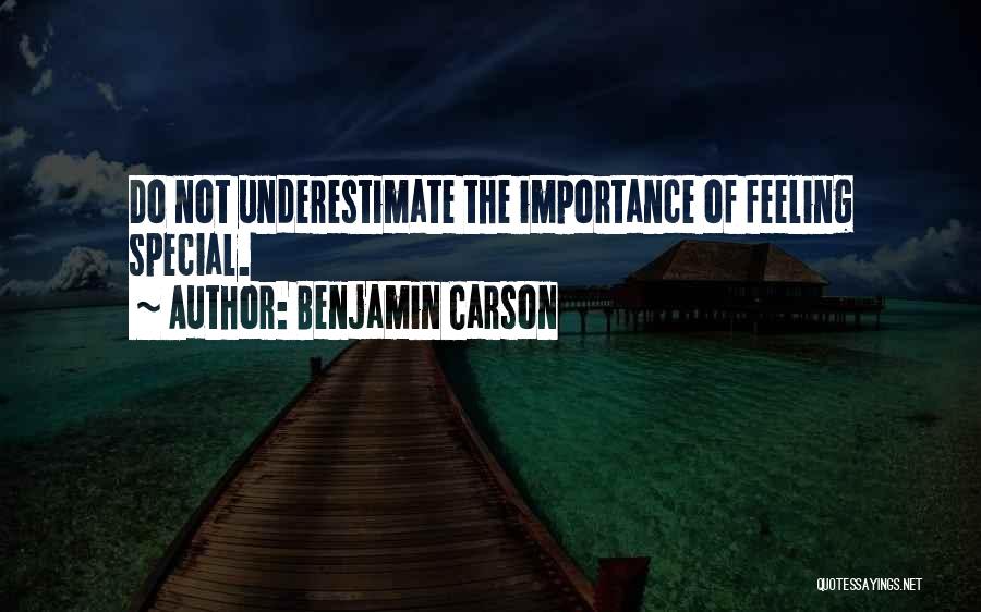 Not Feeling Special To Someone Quotes By Benjamin Carson