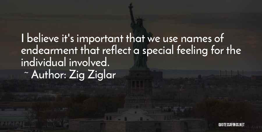 Not Feeling Special To Someone Quotes By Zig Ziglar