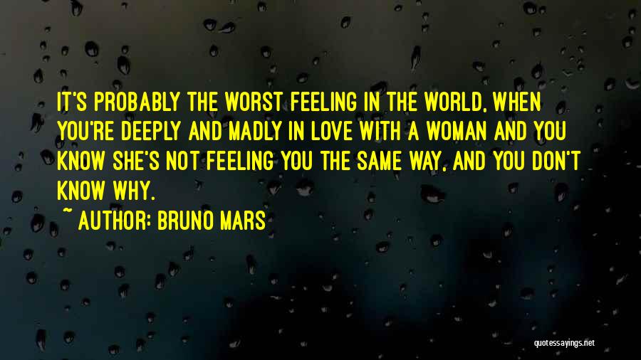 Not Feeling The Same Way Quotes By Bruno Mars