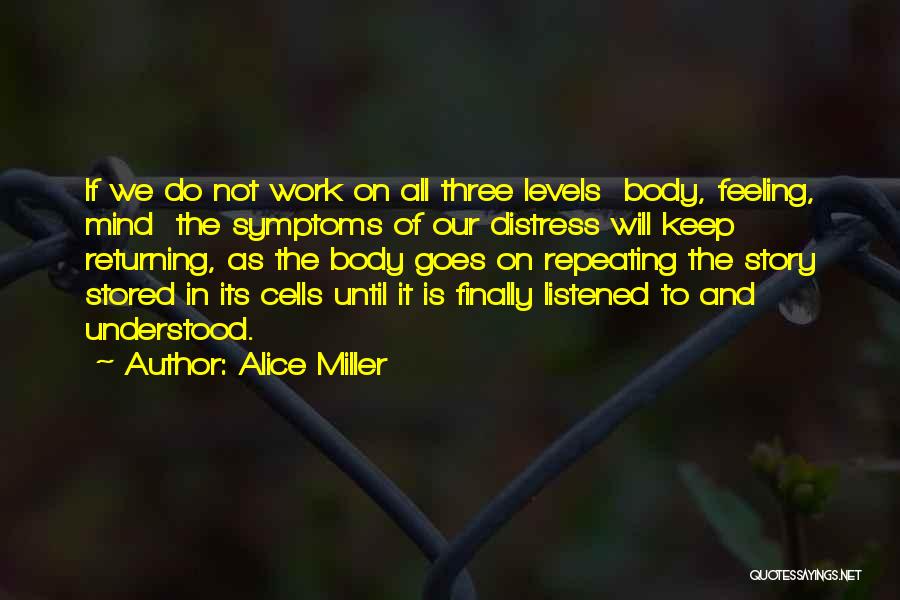 Not Feeling Understood Quotes By Alice Miller