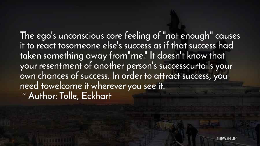 Not Feeling Welcome Quotes By Tolle, Eckhart