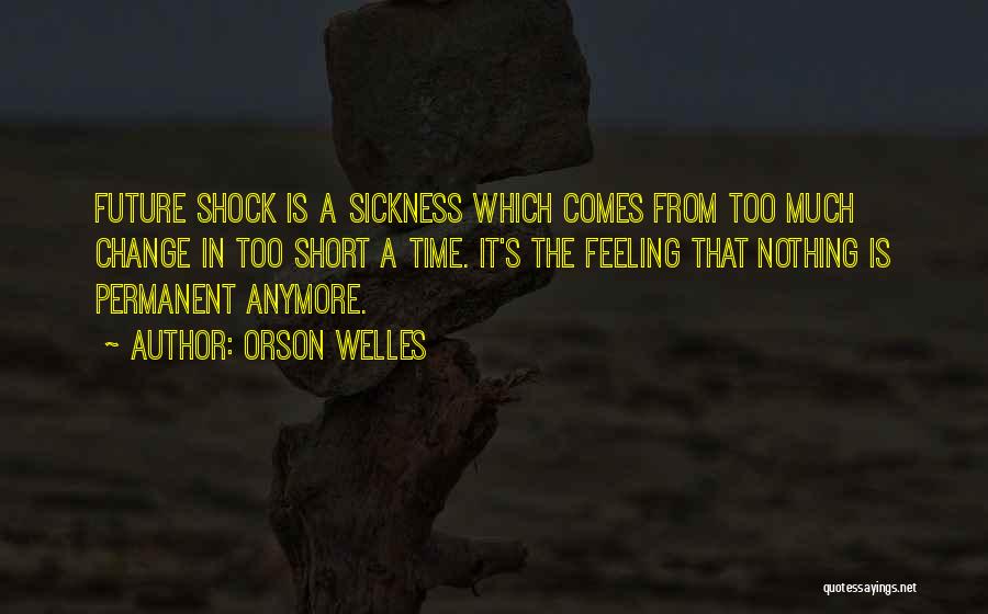 Not Feeling Well Short Quotes By Orson Welles
