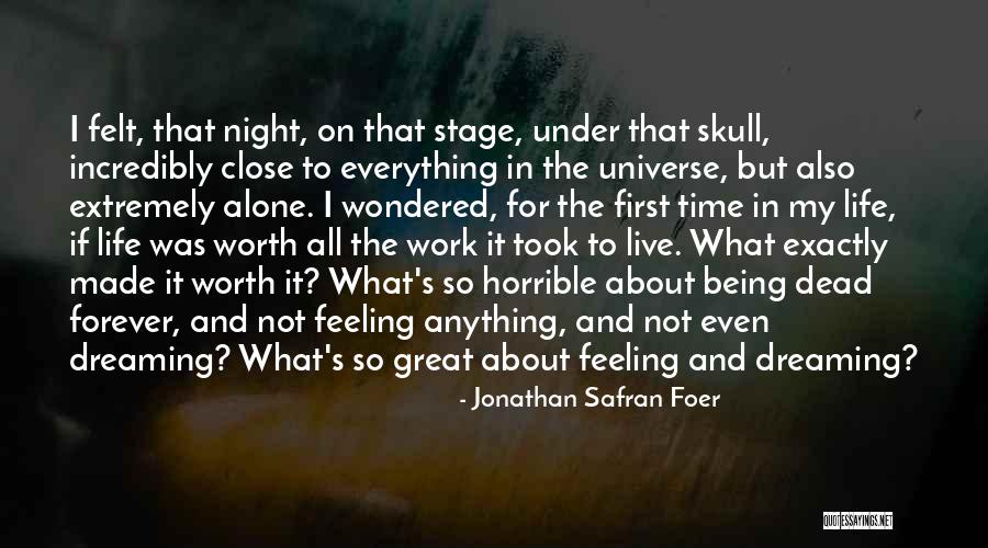 Not Feeling Worth It Quotes By Jonathan Safran Foer Not Feeling Worth It Quotes By Jonathan Safran Foer