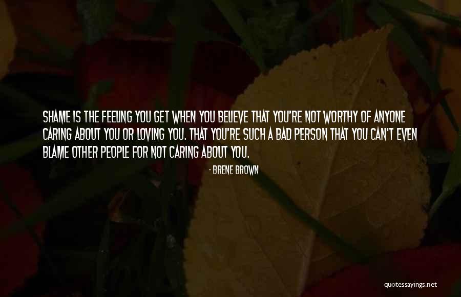 Not Feeling Worthy Quotes By Brene Brown