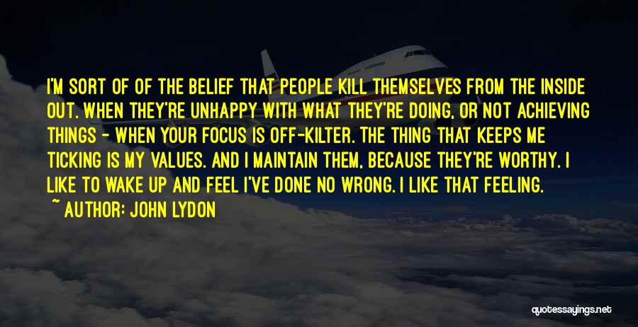 Not Feeling Worthy Quotes By John Lydon