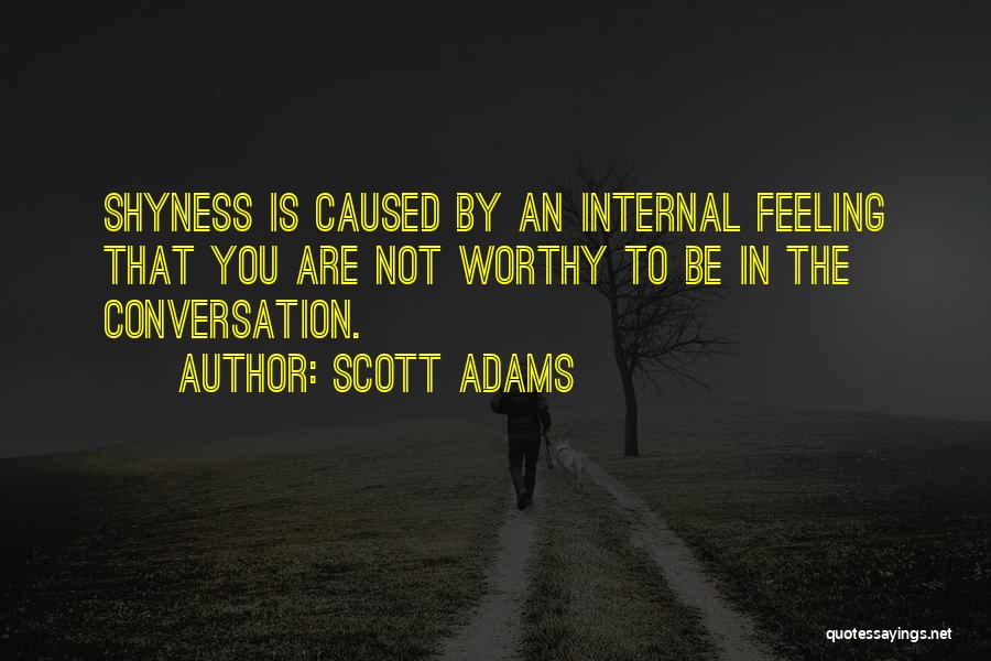 Not Feeling Worthy Quotes By Scott Adams