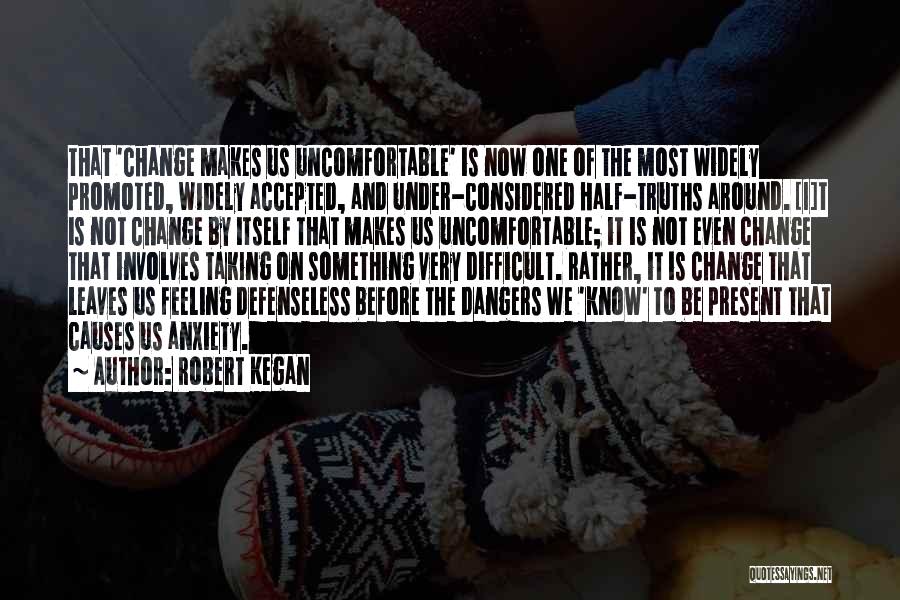 Not Feelings Quotes By Robert Kegan