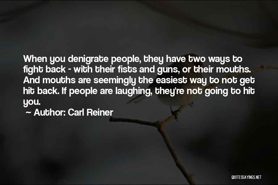 Not Fighting Back Quotes By Carl Reiner