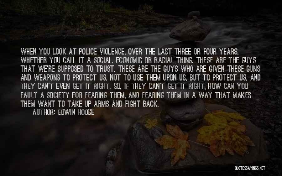 Not Fighting Back Quotes By Edwin Hodge