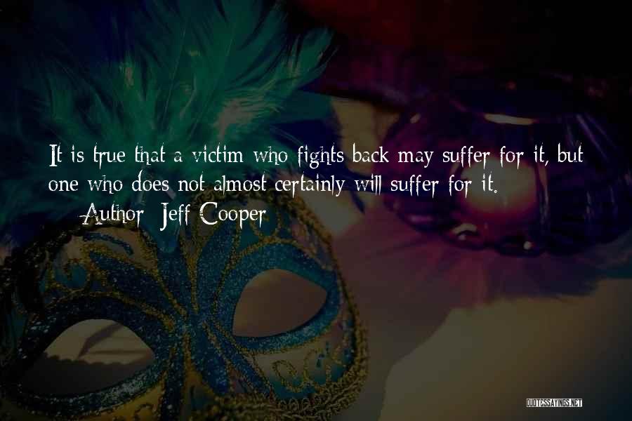 Not Fighting Back Quotes By Jeff Cooper