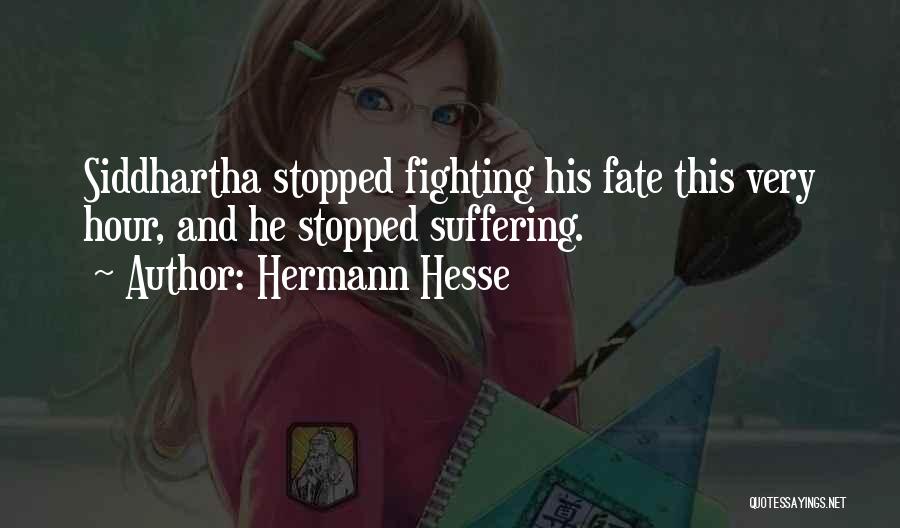 Not Fighting Fate Quotes By Hermann Hesse