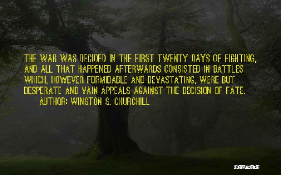 Not Fighting Fate Quotes By Winston S. Churchill