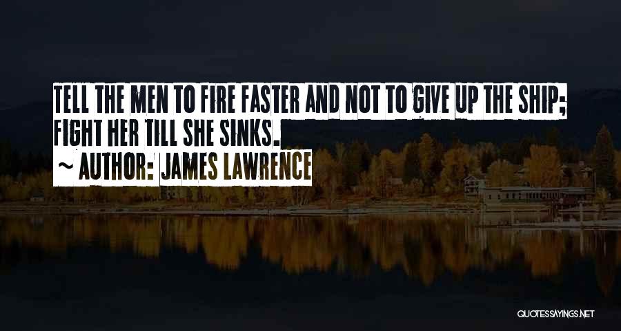 Not Fighting Fire With Fire Quotes By James Lawrence