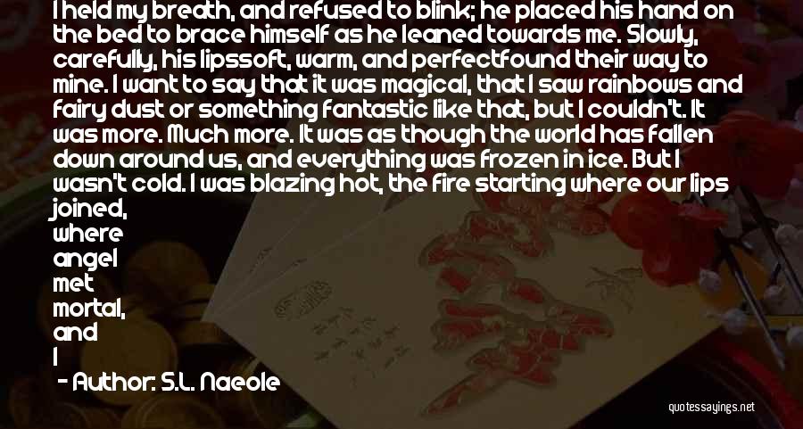 Not Fighting Fire With Fire Quotes By S.L. Naeole