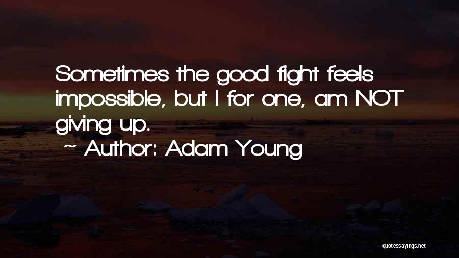 Not Fighting Quotes By Adam Young