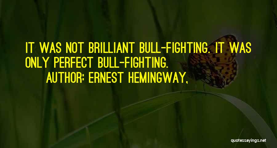 Not Fighting Quotes By Ernest Hemingway,