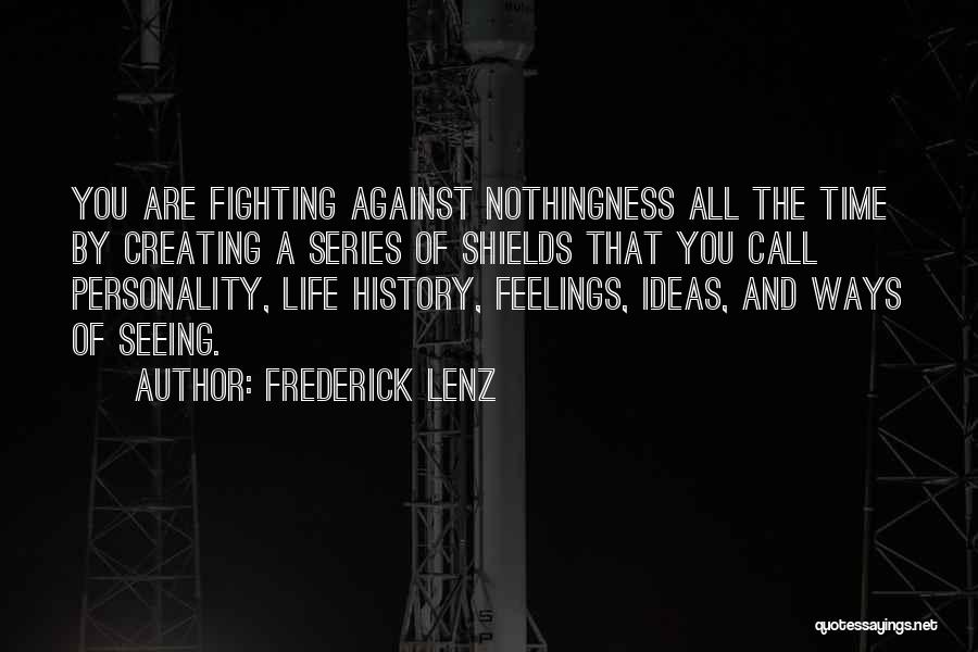 Not Fighting Your Feelings Quotes By Frederick Lenz