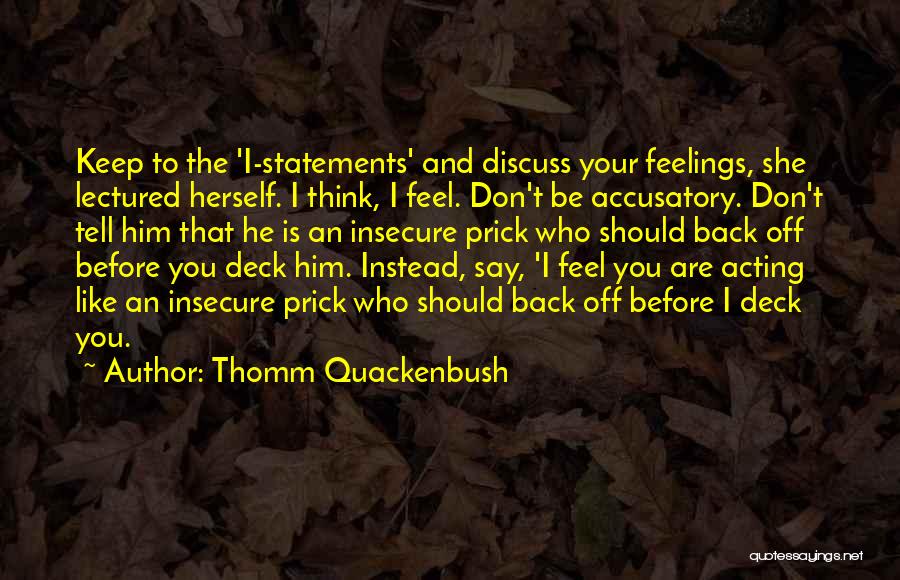 Not Fighting Your Feelings Quotes By Thomm Quackenbush