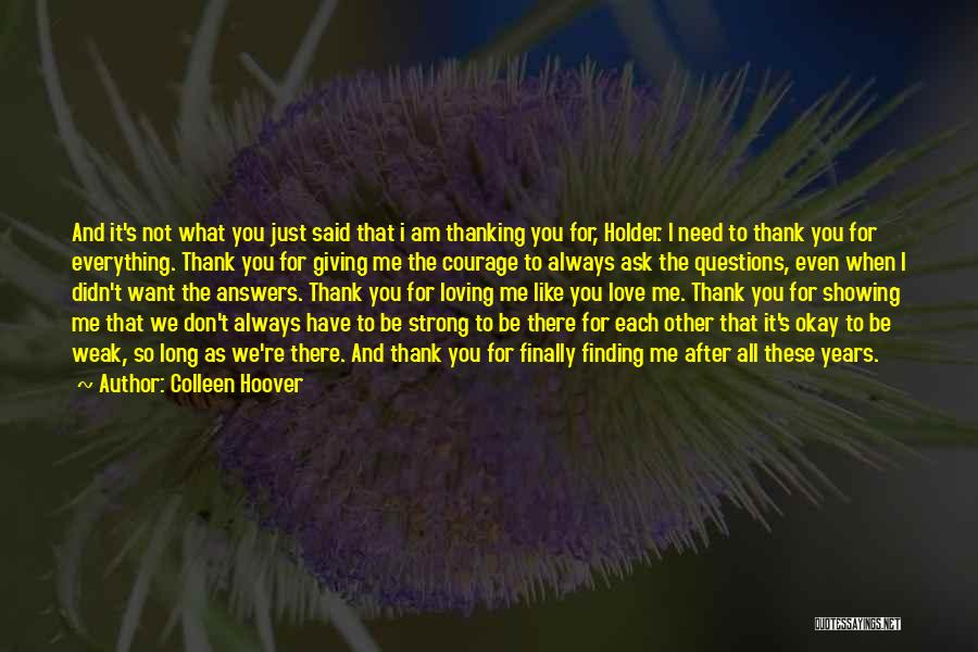 Not Finding Answers Quotes By Colleen Hoover