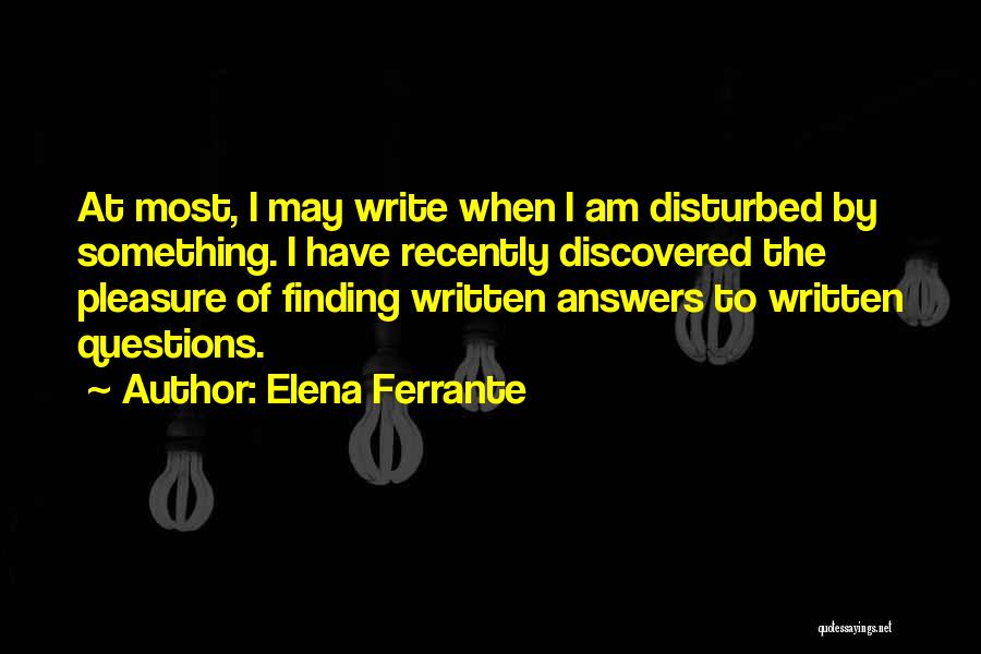 Not Finding Answers Quotes By Elena Ferrante