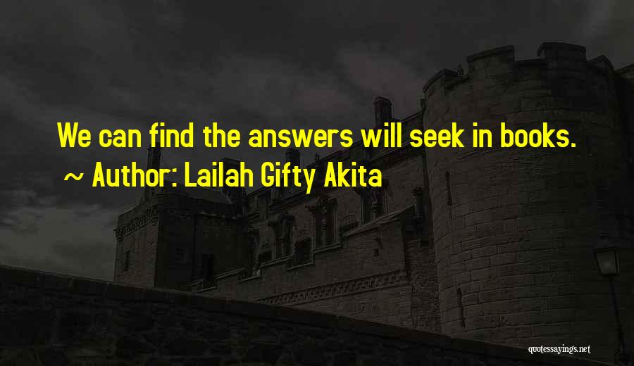 Not Finding Answers Quotes By Lailah Gifty Akita