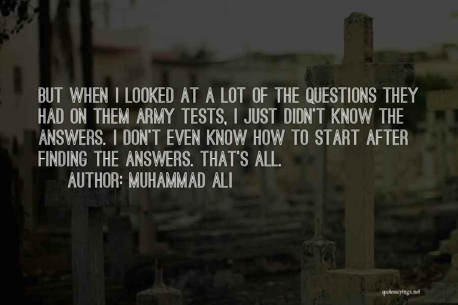 Not Finding Answers Quotes By Muhammad Ali