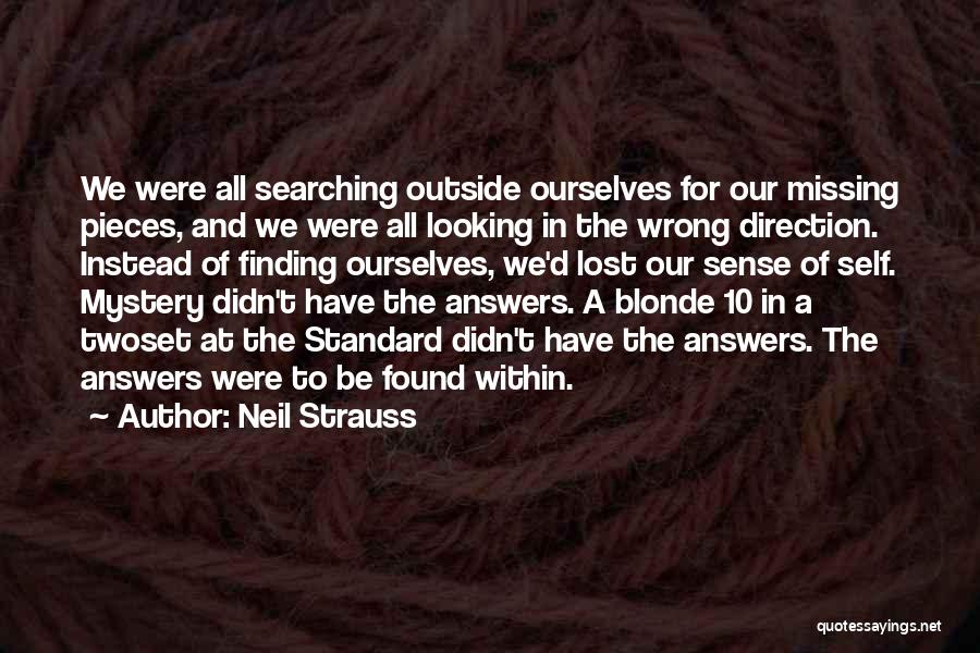 Not Finding Answers Quotes By Neil Strauss
