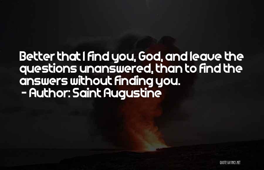 Not Finding Answers Quotes By Saint Augustine