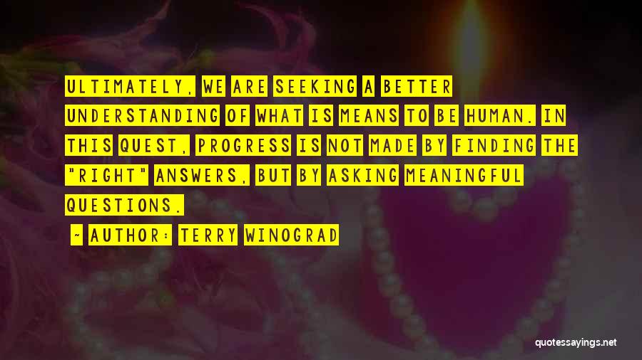 Not Finding Answers Quotes By Terry Winograd