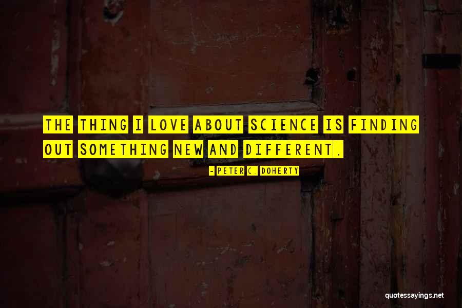 Not Finding Love Yet Quotes By Peter C. Doherty