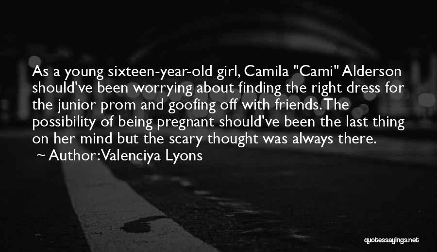 Not Finding The Right Girl Quotes By Valenciya Lyons