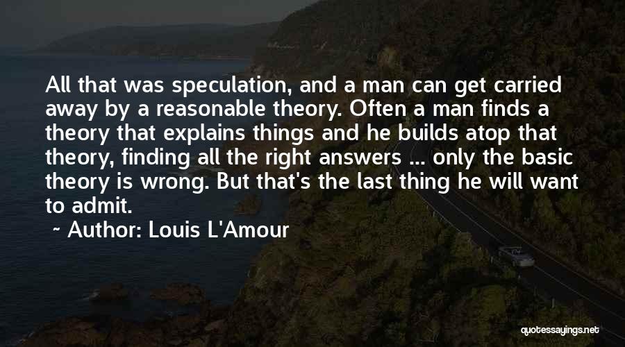 Not Finding The Right One Quotes By Louis L'Amour