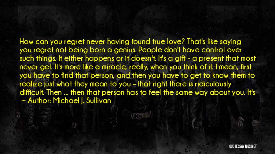 Not Finding True Love Quotes By Michael J. Sullivan