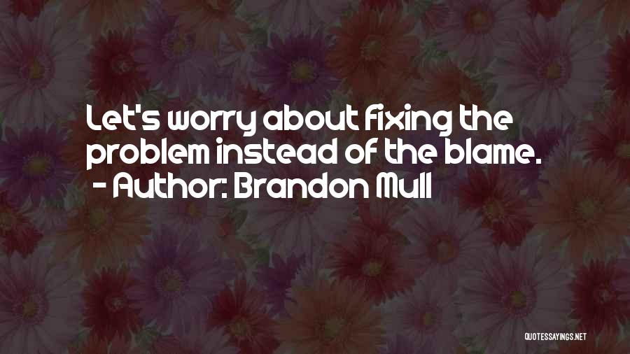 Not Fixing A Problem Quotes By Brandon Mull