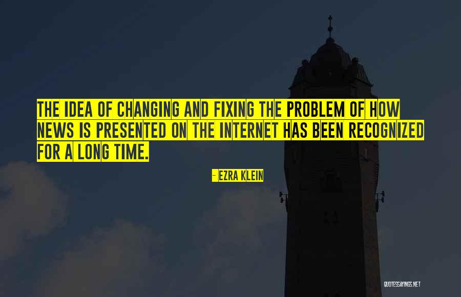 Not Fixing A Problem Quotes By Ezra Klein