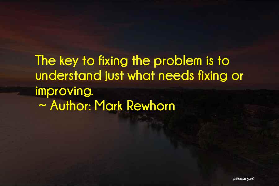 Not Fixing A Problem Quotes By Mark Rewhorn