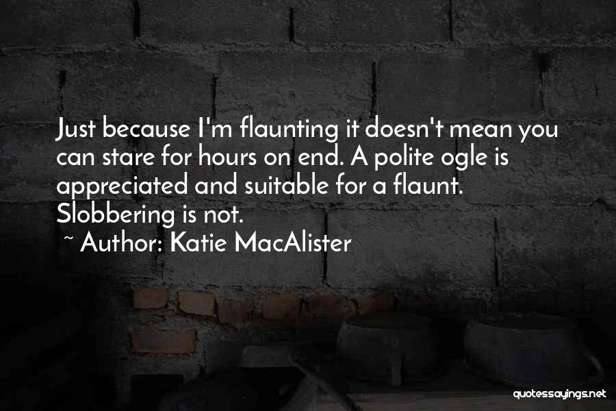Not Flaunting Quotes By Katie MacAlister