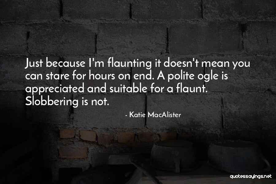 Not Flaunting Quotes By Katie MacAlister