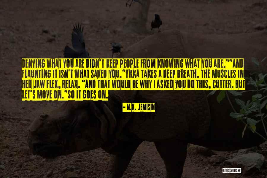 Not Flaunting Quotes By N.K. Jemisin Not Flaunting Quotes By N.K. Jemisin