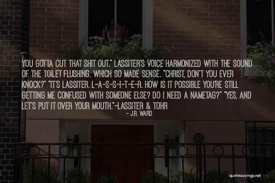 Not Flushing The Toilet Quotes By J.R. Ward