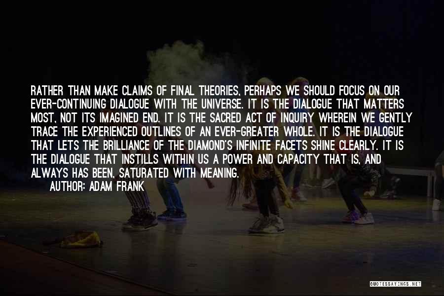 Not Focus Quotes By Adam Frank