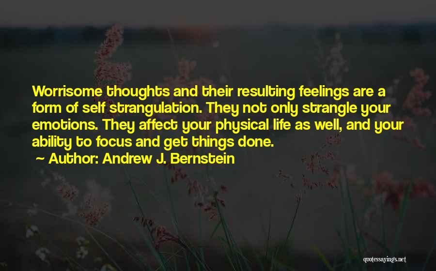 Not Focus Quotes By Andrew J. Bernstein
