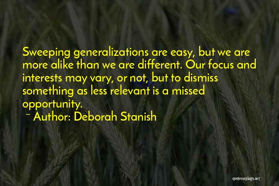 Not Focus Quotes By Deborah Stanish