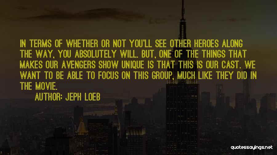 Not Focus Quotes By Jeph Loeb