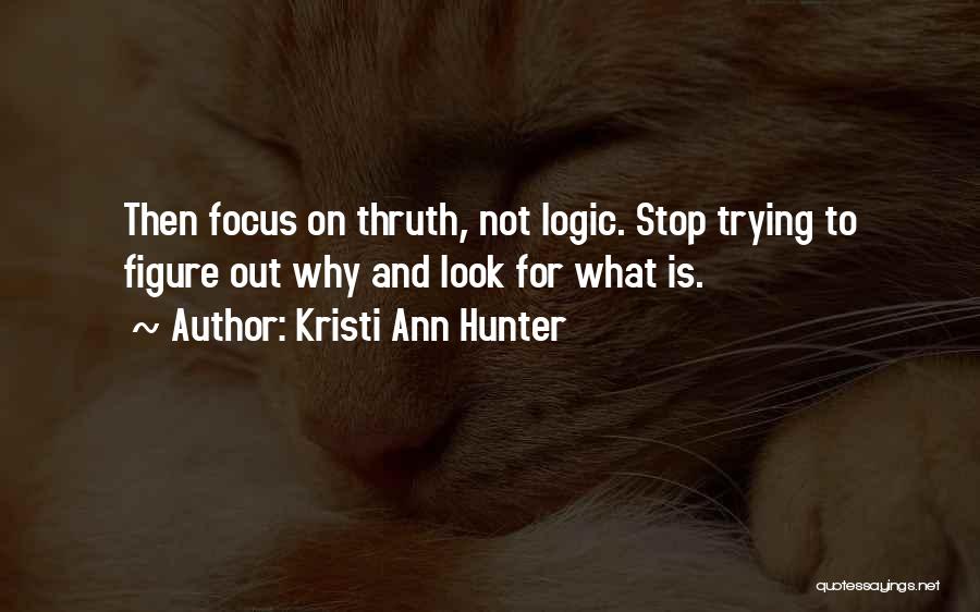 Not Focus Quotes By Kristi Ann Hunter