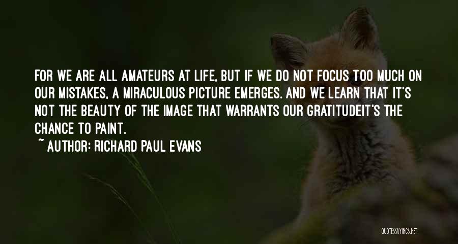 Not Focus Quotes By Richard Paul Evans